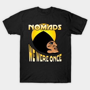 Manly Man Nomades we were once gift shirt. T-Shirt